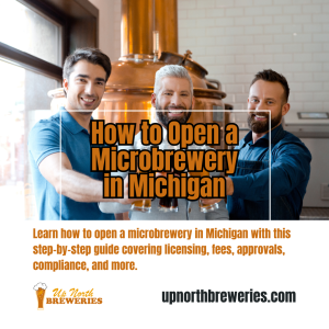 Learn how to open a microbrewery in Michigan with this step-by-step guide covering licensing, fees, approvals, compliance, and more.
