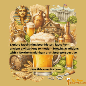 Explore fascinating beer history facts from ancient civilizations to modern brewing traditions with a Northern Michigan craft beer perspective.