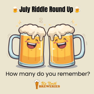 Monthly roundup of our July Up North beer jokes! View all the beer-themed laughs we shared last month in this gallery-style post.